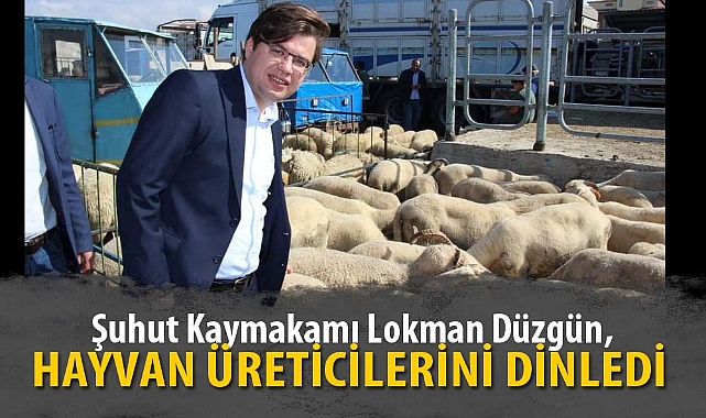 KAYMAKAM DÜZGÜN HAYVAN ÜRETİCİLERİNİ DİNLEDİ