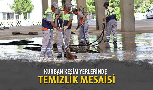 KURBAN KESİM YERLERİNDE TEMİZLİK MESAİSİ