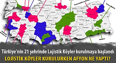LOJİSTİK KÖYLER KURULURKEN AFYON NE YAPTI?
