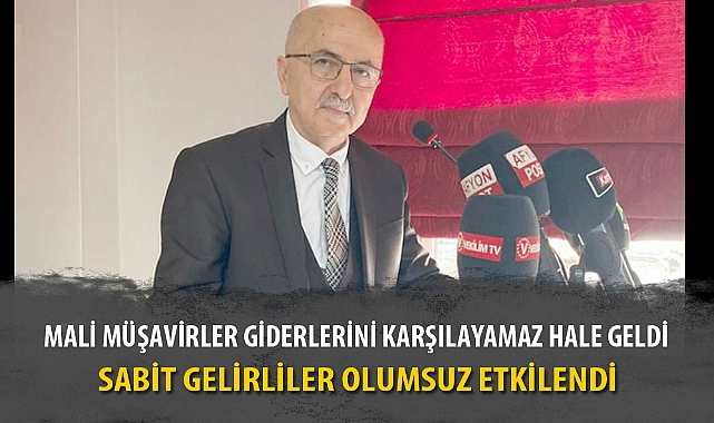 MALİ MÜŞAVİRLER GİDERLERİNİ KARŞILAYAMAZ HALE GELDİ