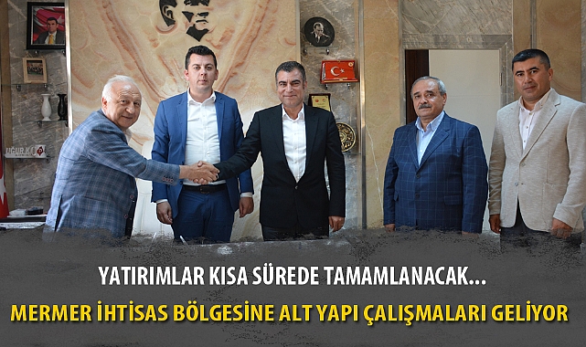 MERMER İHTİSAS BÖLGESİNE ALT YAPI ÇALIŞMALARI GELİYOR 