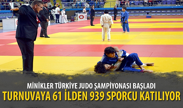 MİNİKLER TÜRKİYE JUDO ŞAMPİYONASI BAŞLADI