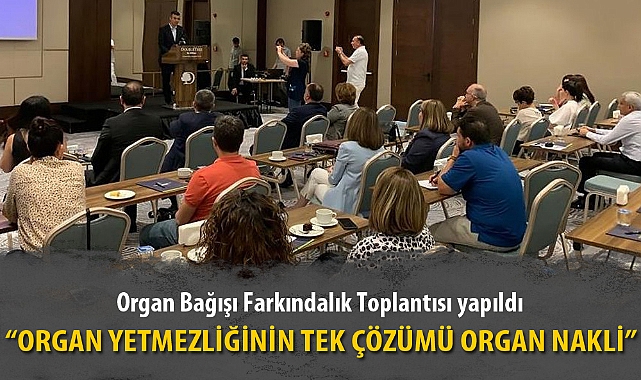 “ORGAN YETMEZLİĞİNİN TEK ÇÖZÜMÜ ORGAN NAKLİ”