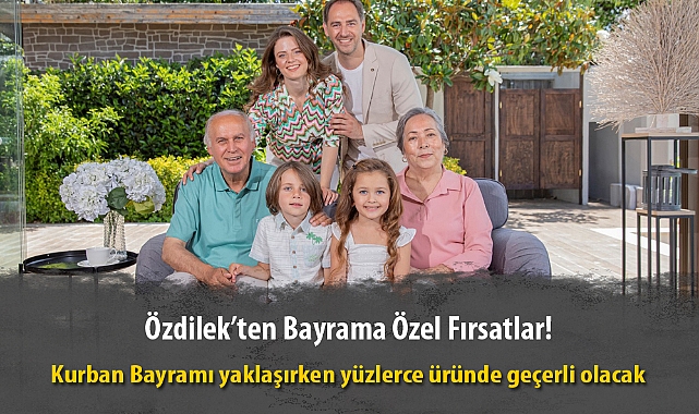 Özdilek’ten Bayrama Özel Fırsatlar!