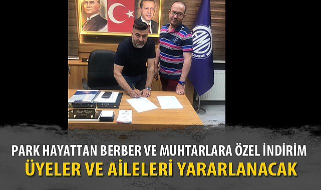 PARK HAYATTAN BERBER VE MUHTARLARA ÖZEL İNDİRİM