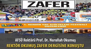 REKTÖR OKUMUŞ ZAFER DERGİSİNE KONUŞTU