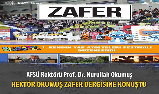 REKTÖR OKUMUŞ ZAFER DERGİSİNE KONUŞTU