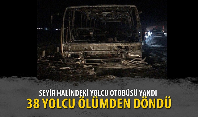 SEYİR HALİNDEKİ YOLCU OTOBÜSÜ YANDI