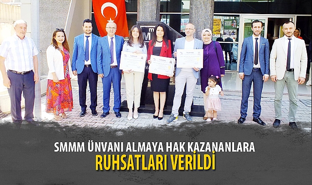 SMMM ÜNVANI ALMAYA HAK KAZANANLARA RUHSATLARI VERİLDİ