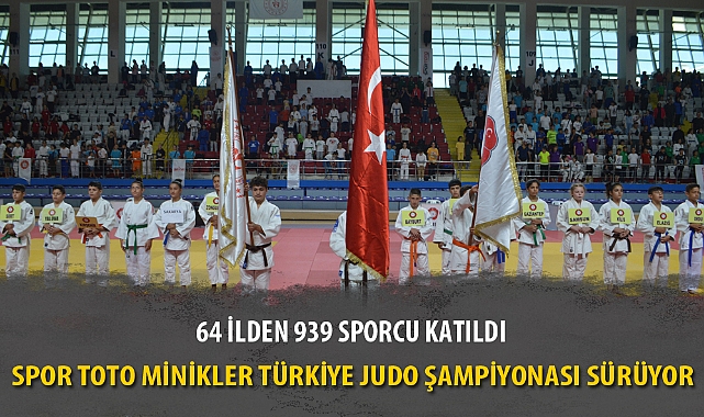 SPOR TOTO MİNİKLER TÜRKİYE JUDO ŞAMPİYONASI SÜRÜYOR