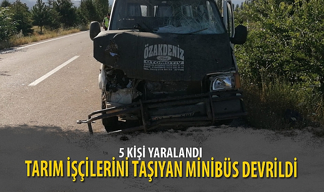 TARIM İŞÇİLERİNİ TAŞIYAN MİNİBÜS DEVRİLDİ
