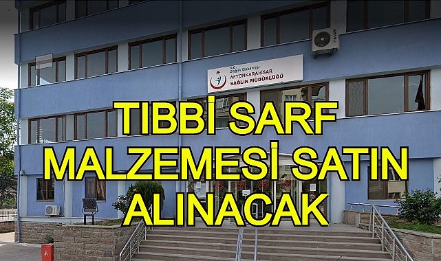 TIBBİ SARF MALZEMESİ SATIN ALINACAK
