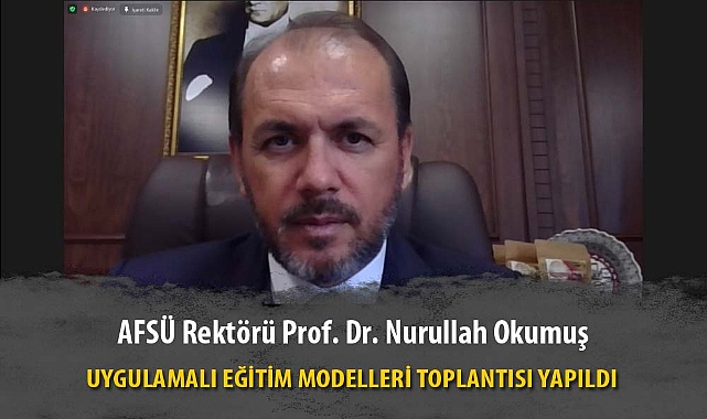 UYGULAMALI EĞİTİM MODELLERİ TOPLANTISI YAPILDI