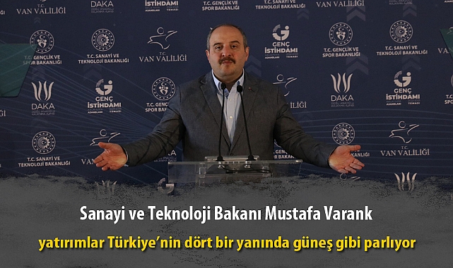 Yatırımlar Türkiye'nin dört bir yanında güneş gibi parlıyor