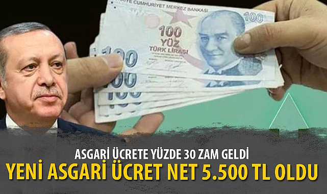 YENİ ASGARİ ÜCRET NET 5.500 TL OLDU