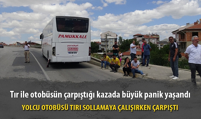 YOLCU OTOBÜSÜ TIRI SOLLAMAYA ÇALIŞIRKEN ÇARPIŞTI