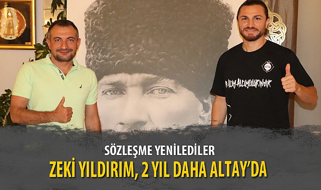 ZEKİ YILDIRIM, 2 YIL DAHA ALTAY’DA