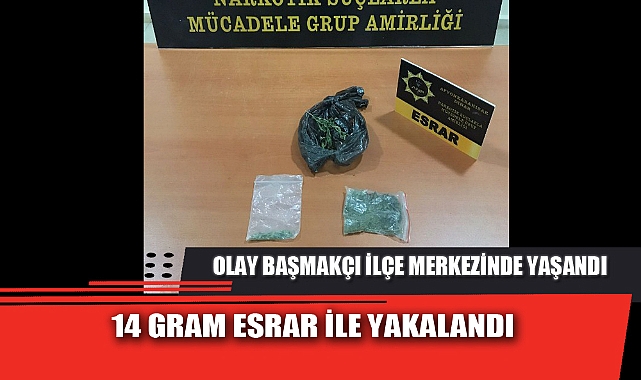 14 GRAM ESRAR İLE YAKALANDI