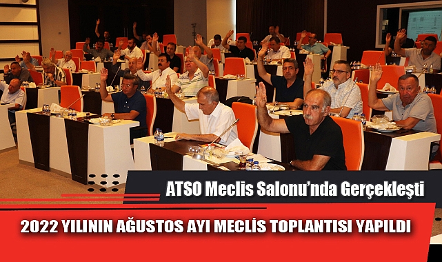 2022 YILININ AĞUSTOS AYI MECLİS TOPLANTISI YAPILDI