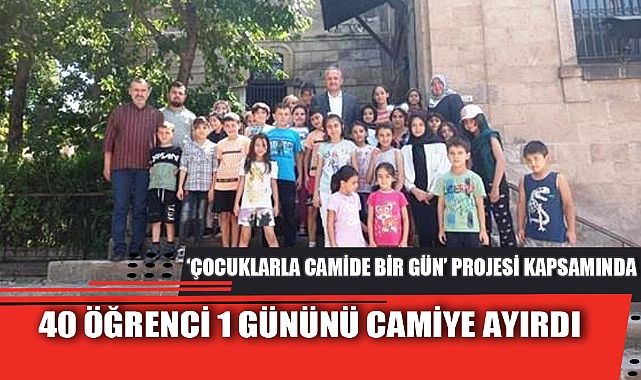 40 ÖĞRENCİ 1 GÜNÜNÜ CAMİYE AYIRDI