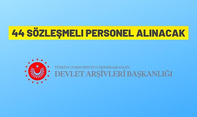 44 SÖZLEŞMELİ PERSONEL ALINACAK