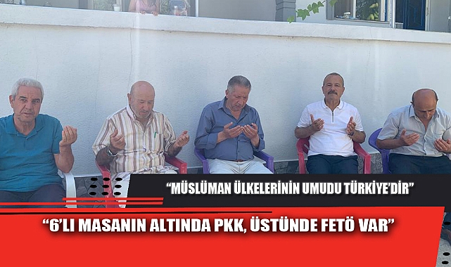 “6’LI MASANIN ALTINDA PKK, ÜSTÜNDE FETÖ VAR”