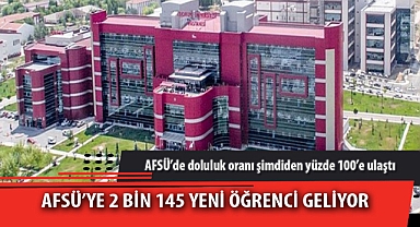AFSÜ’YE 2 BİN 145 YENİ ÖĞRENCİ GELİYOR