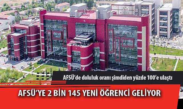 AFSÜ’YE 2 BİN 145 YENİ ÖĞRENCİ GELİYOR