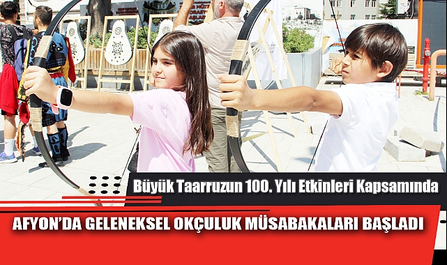 AFYON’DA GELENEKSEL OKÇULUK MÜSABAKALARI BAŞLADI