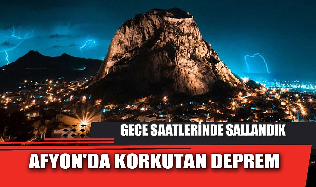 AFYON'DA KORKUTAN DEPREM