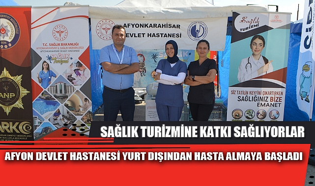 AFYON DEVLET HASTANESİ YURT DIŞINDAN HASTA ALMAYA BAŞLADI