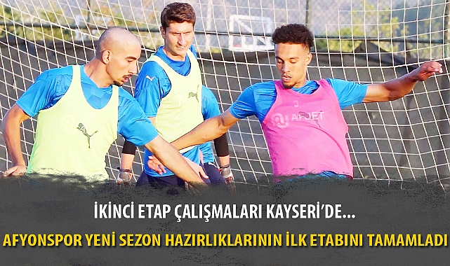 AFYONSPOR YENİ SEZON HAZIRLIKLARININ İLK ETABINI TAMAMLADI