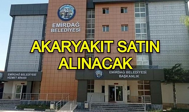 AKARYAKIT SATIN ALINACAK