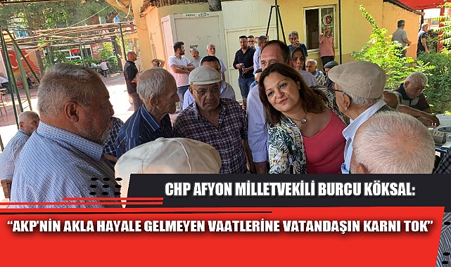 “AKP’NİN AKLA HAYALE GELMEYEN VAATLERİNE VATANDAŞIN KARNI TOK”