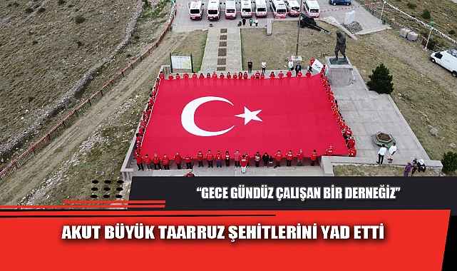 AKUT BÜYÜK TAARRUZ ŞEHİTLERİNİ YAD ETTİ