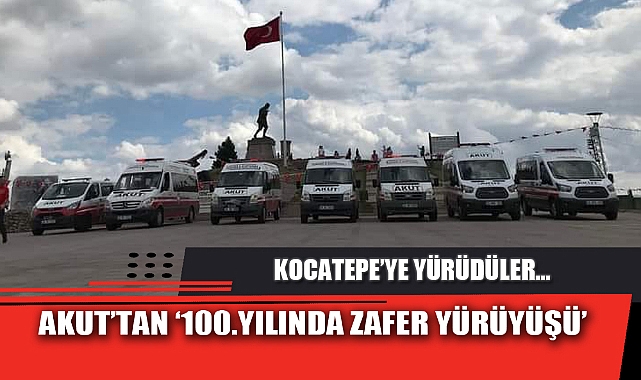 AKUT’TAN “100.YILINDA ZAFER YÜRÜYÜŞÜ”