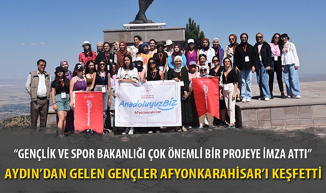 AYDIN’DAN GELEN GENÇLER AFYONKARAHİSAR’I KEŞFETTİ