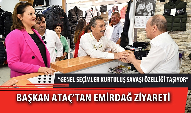 BAŞKAN ATAÇ’TAN EMİRDAĞ ZİYARETİ