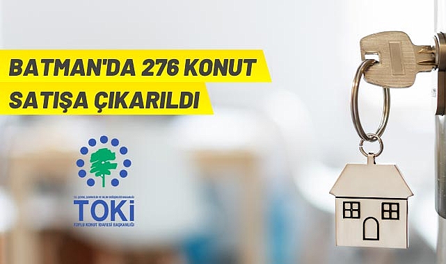 BATMAN’DA 276 KONUT SATIŞA ÇIKARTILDI