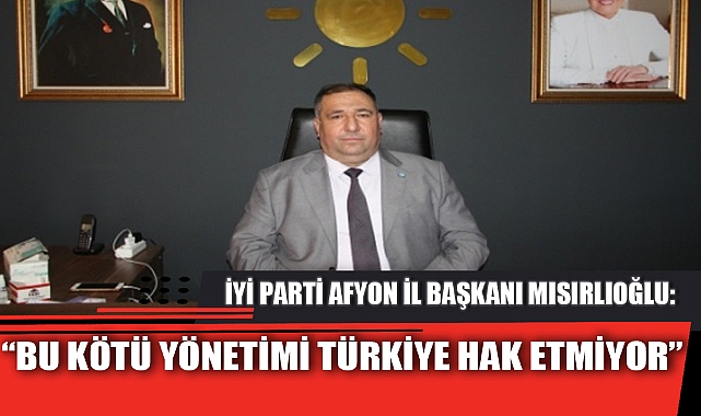 “BU KÖTÜ YÖNETİMİ TÜRKİYE HAK ETMİYOR”