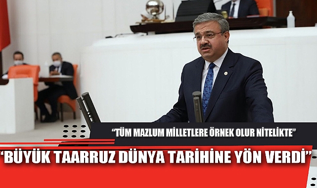 "BÜYÜK TAARRUZ DÜNYA TARİHİNE YÖN VERDİ"