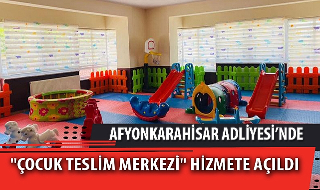 "ÇOCUK TESLİM MERKEZİ" HİZMETE AÇILDI