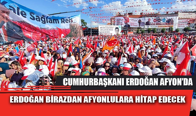 CUMHURBAŞKANI ERDOĞAN AFYON’DA