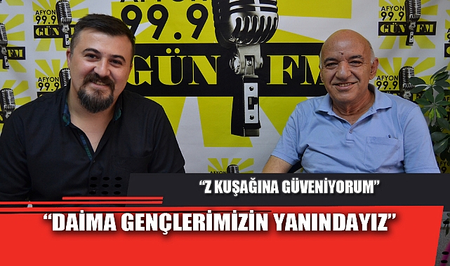“DAİMA GENÇLERİMİZİN YANINDAYIZ”