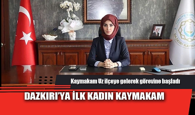 DAZKIRI’YA İLK KADIN KAYMAKAM
