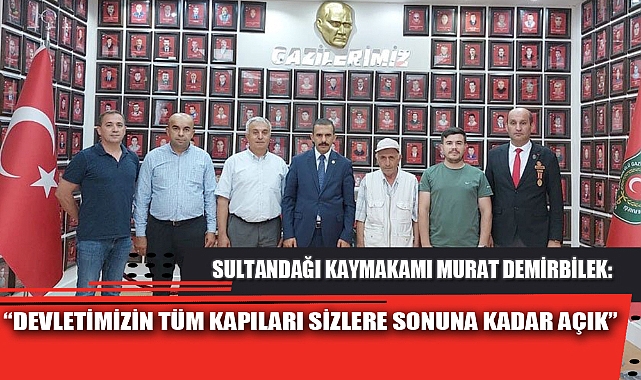 “DEVLETİMİZİN TÜM KAPILARI SİZLERE SONUNA KADAR AÇIK”
