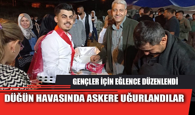 DÜĞÜN HAVASINDA ASKERE UĞURLANDILAR