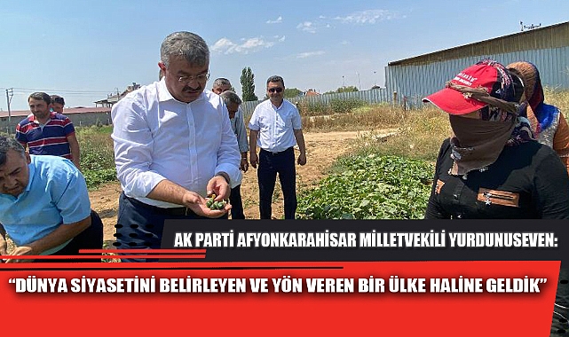 “DÜNYA SİYASETİNİ BELİRLEYEN VE YÖN VEREN BİR ÜLKE HALİNE GELDİK”