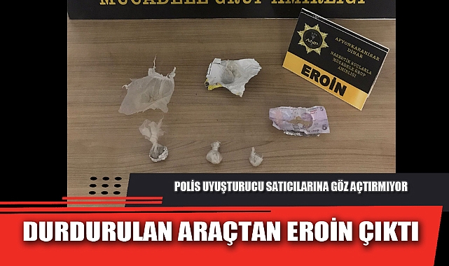 DURDURULAN ARAÇTAN EROİN ÇIKTI