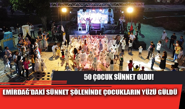 EMİRDAĞ’DAKİ SÜNNET ŞÖLENİNDE ÇOCUKLARIN YÜZÜ GÜLDÜ